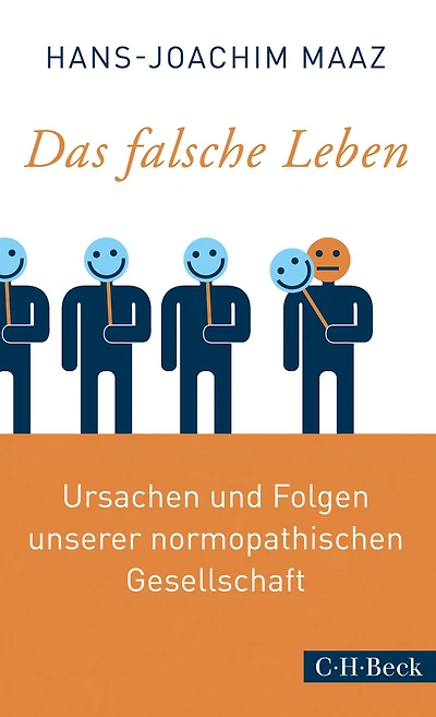 Das falsche Leben: Ursachen und Folgen unserer normopathischen Gesellschaft