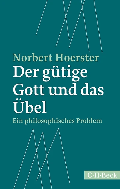 Der gütige Gott und das Übel: Ein philosophisches Problem
