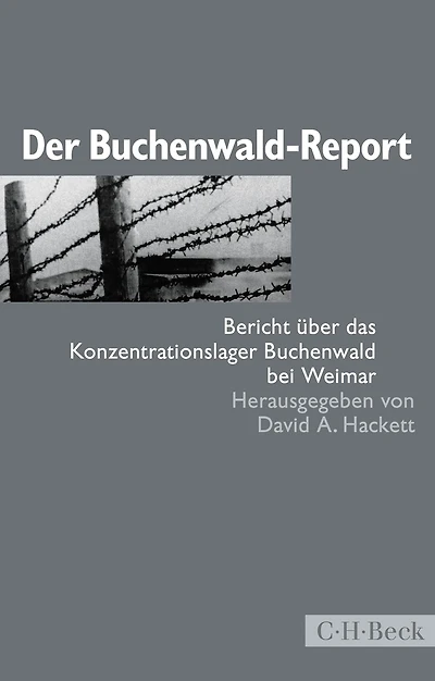 Der Buchenwald-Report: Bericht über das Konzentrationslager Buchenwald bei Weimar