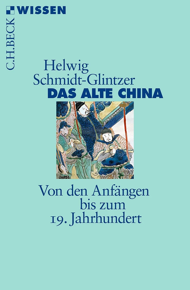 Das alte China: Von den Anfängen bis zum 19. Jahrhundert