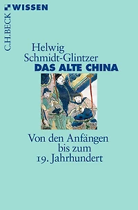 Das alte China: Von den Anfängen bis zum 19. Jahrhundert