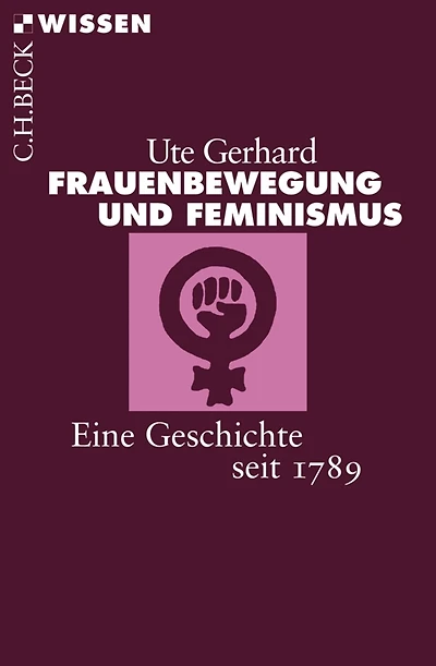 Frauenbewegung und Feminismus: Eine Geschichte seit 1789