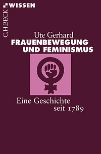 Frauenbewegung und Feminismus: Eine Geschichte seit 1789