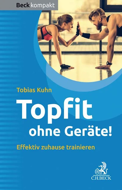 Topfit ohne Geräte!: Effektiv zuhause trainieren