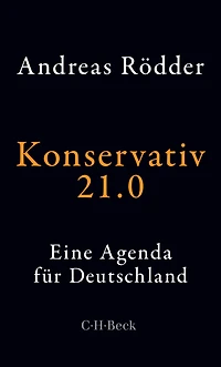 Konservativ 21.0: Eine Agenda für Deutschland