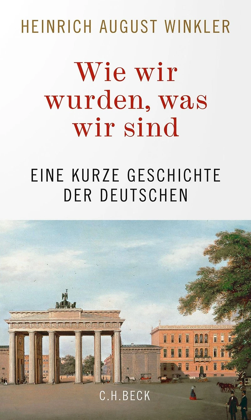 Wie wir wurden, was sind: Eine kurze Geschichte der Deutschen