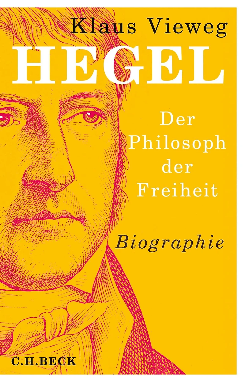 Hegel: Der Philosoph der Freiheit