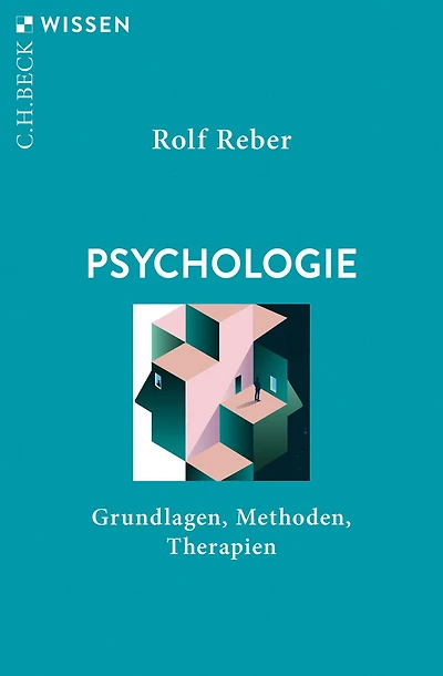 Psychologie: Grundlagen, Methoden, Therapien