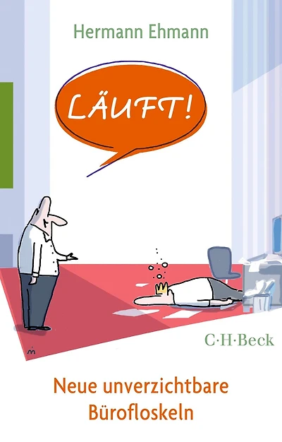 Läuft!: Neue unverzichtbare Bürofloskeln