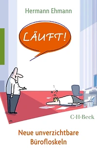 Läuft!: Neue unverzichtbare Bürofloskeln