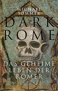 Dark Rome: Das geheime Leben der Römer