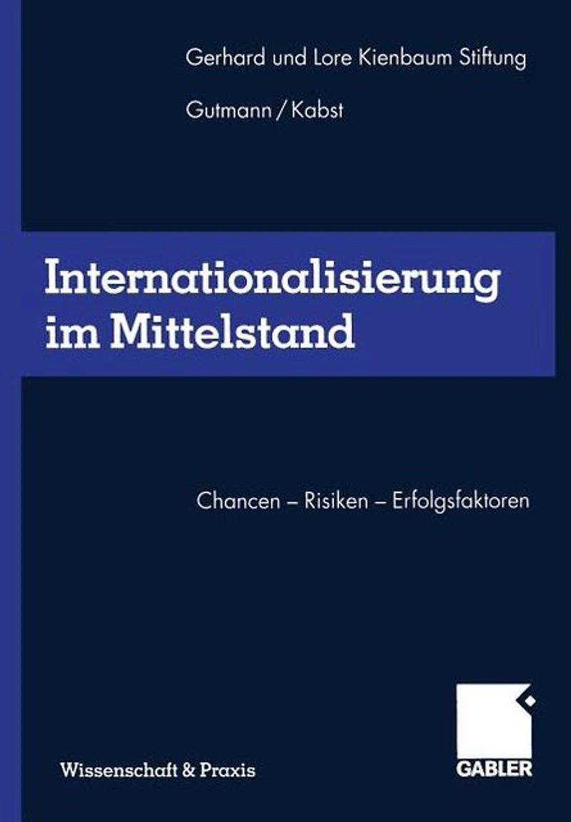 Internationalisierung im Mittelstand: Chancen - Risiken Erfolgsfaktoren