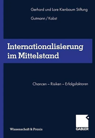 Internationalisierung im Mittelstand: Chancen - Risiken Erfolgsfaktoren