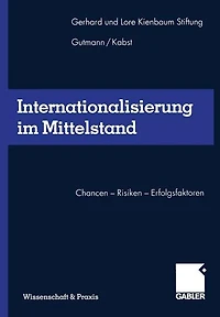 Internationalisierung im Mittelstand: Chancen - Risiken Erfolgsfaktoren
