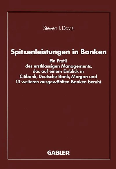 Spitzenleistungen in Banken: Ein Profil des erstklassigen Managements, das auf einem Einblick in Citibank, Deutsche Bank, Morgan und 13 weiteren ausgewählten Banken beruht