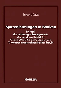 Spitzenleistungen in Banken: Ein Profil des erstklassigen Managements, das auf einem Einblick in Citibank, Deutsche Bank, Morgan und 13 weiteren ausgewählten Banken beruht