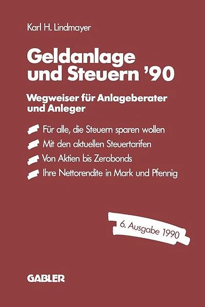 Geldanlage und Steuern '90: Wegweiser für Anlageberater und Anleger