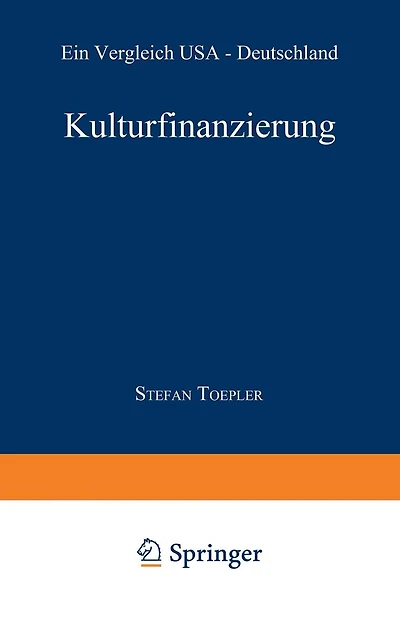 Kulturfinanzierung: Ein Vergleich USA - Deutschland