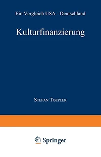 Kulturfinanzierung: Ein Vergleich USA - Deutschland
