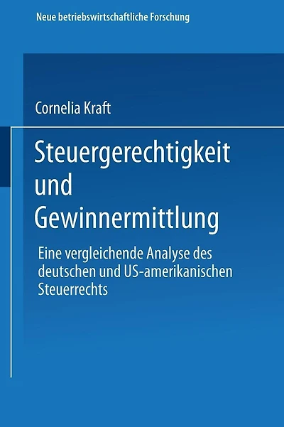 Steuergerechtigkeit und Gewinnermittlung: Eine vergleichende Analyse des deutschen und US-amerikanischen Steuerrechts