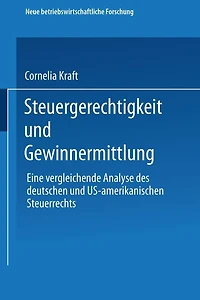 Steuergerechtigkeit und Gewinnermittlung: Eine vergleichende Analyse des deutschen und US-amerikanischen Steuerrechts
