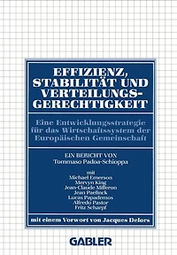 Effizienz, Stabilität und Verteilungsgerechtigkeit: Eine Entwicklungsstrategie für das Wirtschaftssystem der Europäischen Gemeinschaft