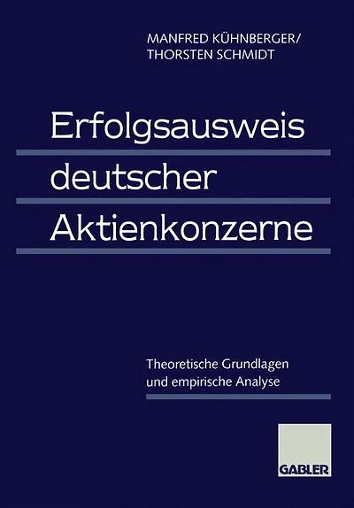 Erfolgsausweis deutscher Aktienkonzerne: Theoretische Grundlagen und empirische Analyse