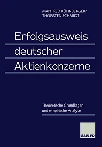 Erfolgsausweis deutscher Aktienkonzerne: Theoretische Grundlagen und empirische Analyse