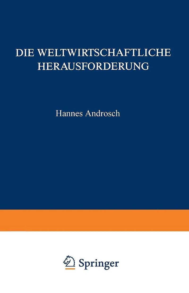 Die Weltwirtschaftliche Herausforderung: . und Konsequenzen für die Unternehmenspolitik