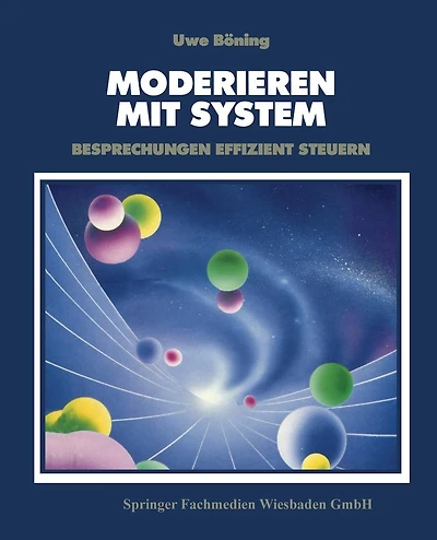 Moderieren mit System: Besprechungen effizient steuern