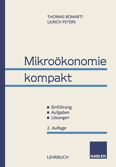 Mikroökonomie kompakt: Einführung, Aufgaben, Lösungen