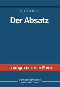 Der Absatz: Sonderdruck aus Allgemeine Betriebswirtschaftslehre in programmierter Form