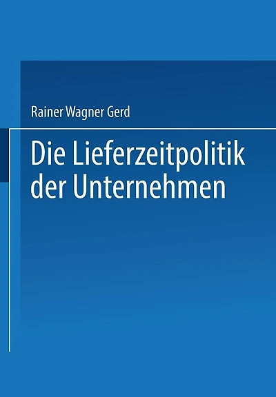 Die Lieferzeitpolitik der Unternehmen: Eine empirische Studie