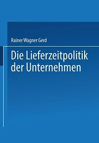 Die Lieferzeitpolitik der Unternehmen: Eine empirische Studie