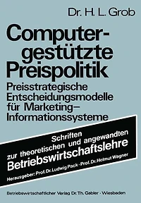 Computergestützte Preispolitik: Preisstrategische Entscheidungsmodelle für Marketing-Informationssysteme