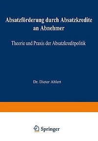 Absatzförderung durch Absatzkredite an Abnehmer: Theorie und Praxis der Absatzkreditpolitik