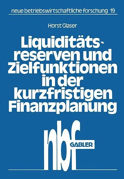 Liquiditätsreserven und Zielfunktionen in der kurzfristigen Finanzplanung: Lineare Ansätze zur Finanzplanung