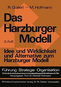 Das Harzburger Modell: Idee und Wirklichkeit und Alternative zum Harzburger Modell