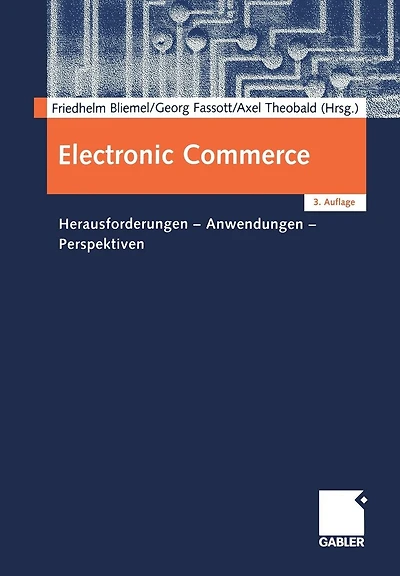 Electronic Commerce: Herausforderungen - Anwendungen - Perspektiven