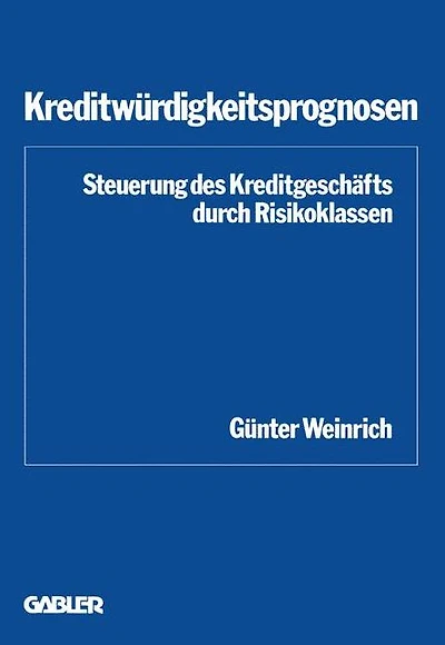 Kreditwürdigkeitsprognosen: Steuerung des Kreditgeschäfts durch Risikoklassen
