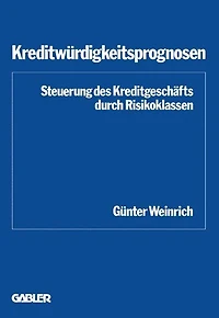 Kreditwürdigkeitsprognosen: Steuerung des Kreditgeschäfts durch Risikoklassen