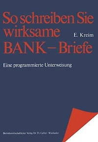 So schreiben Sie wirksame Bankbriefe: Eine programmierte Unterweisung