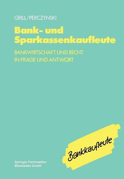 Bank- und Sparkassenkaufleute: Bankwirtschaft und Recht in Frage und Antwort