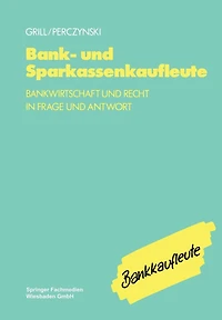 Bank- und Sparkassenkaufleute: Bankwirtschaft und Recht in Frage und Antwort