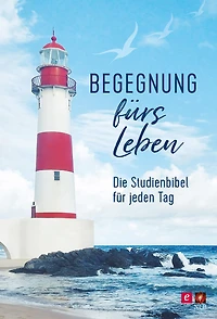 Begegnung fürs Leben: Die Studienbibel für jeden Tag