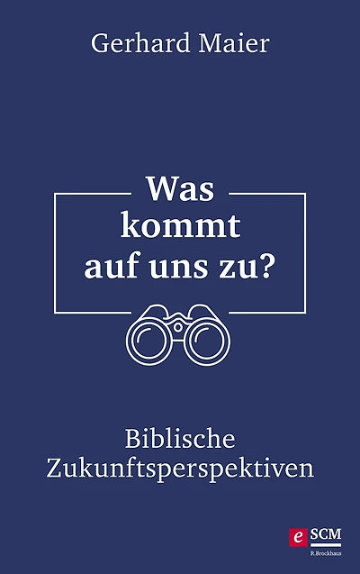 Was kommt auf uns zu?: Biblische Zukunftsperspektiven