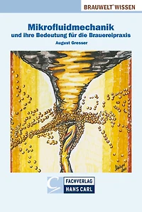 Mikrofluidmechanik und ihre Bedeutung für die Brauereipraxis