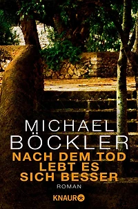 Nach dem Tod lebt es sich besser: Ein Mallorca-Roman