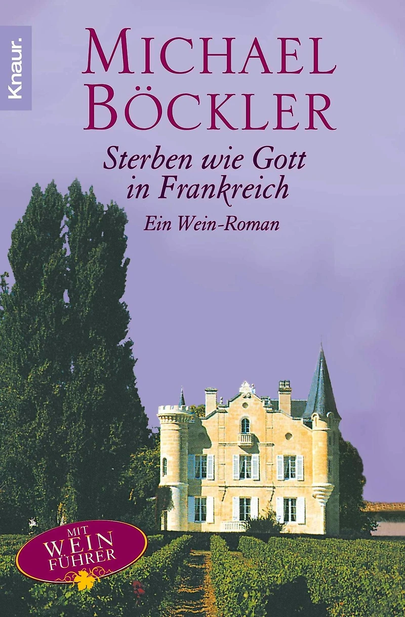 Sterben wie Gott in Frankreich: Ein Wein-Roman
