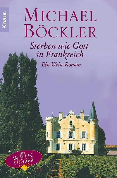 Sterben wie Gott in Frankreich: Ein Wein-Roman